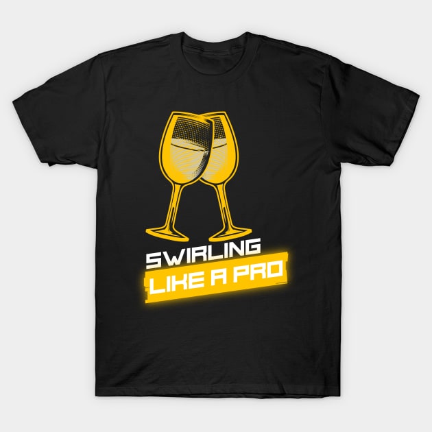 Swirling Like A Pro, Sommelier T-Shirt by ILT87